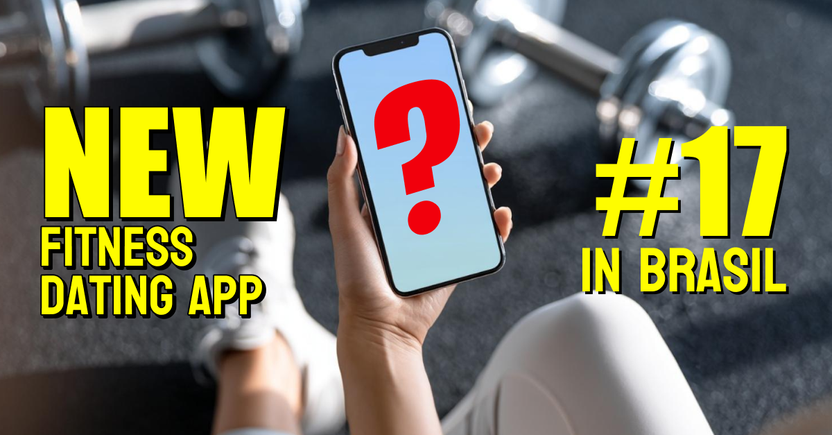 Fitness Dating App Reaches #17 in Brazil