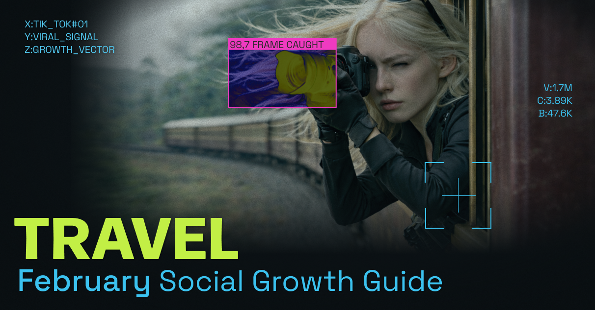 Travel: February 2026 Social Growth Guide