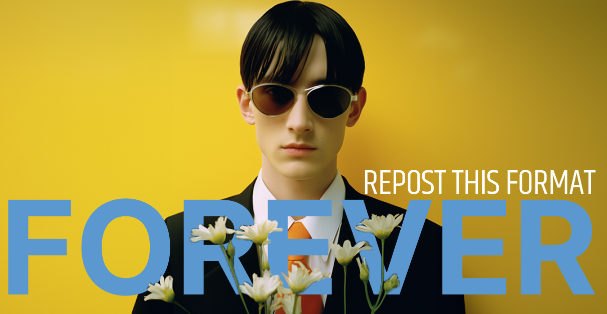 The Dating Format They Can Repost Forever